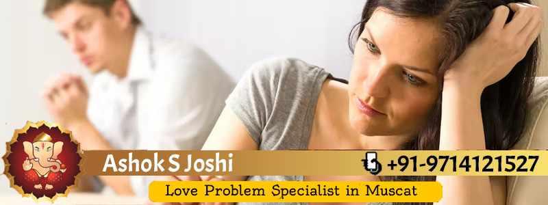 Love Problem Specialist in Muscat