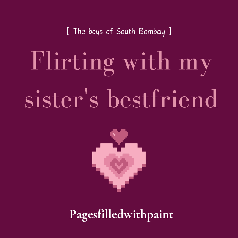 Flirting with my sister's bestfriend