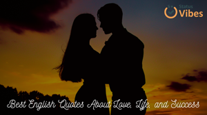 Best English Quotes About Love, Life, and Success