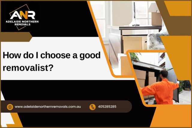 How do I choose a good removalist?