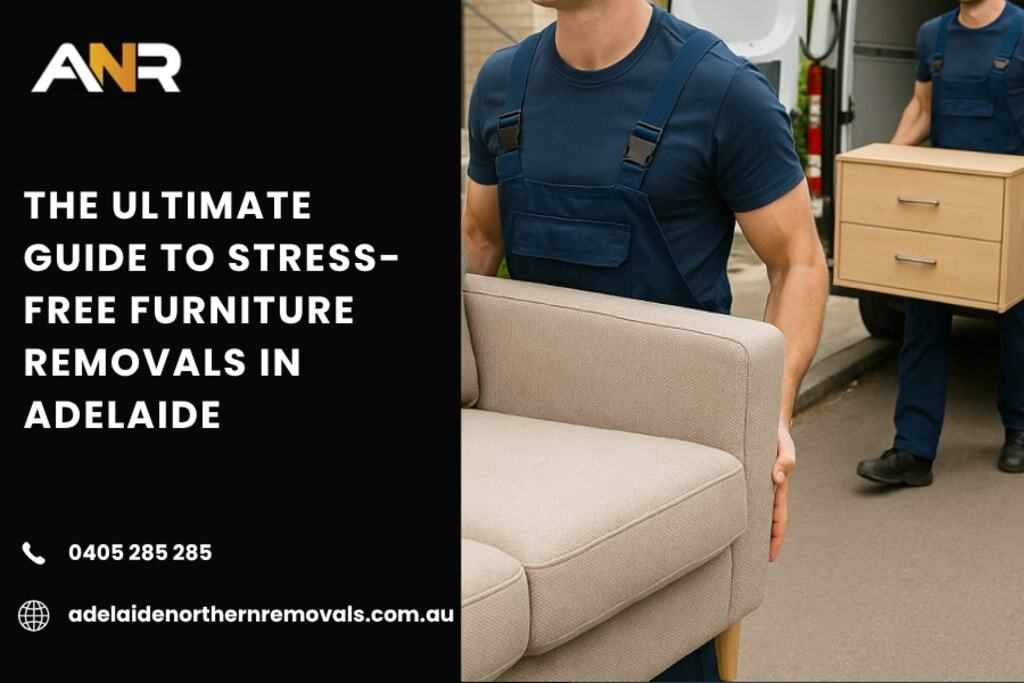 The Ultimate Guide to Stress-Free Furniture Removals in Adelaide