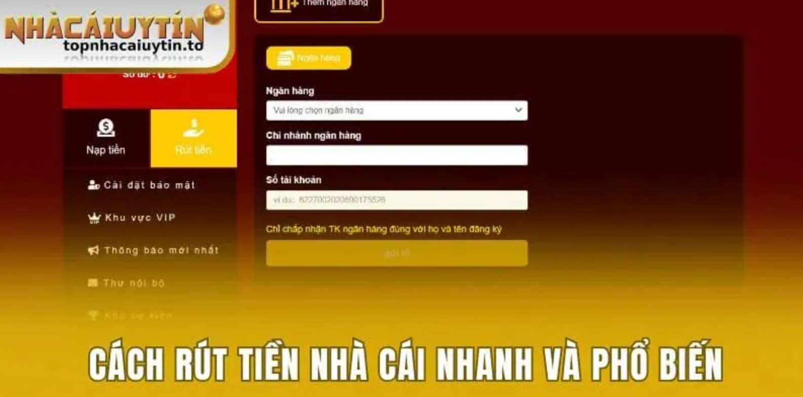 Các Cách Rút Tiền Nhà Cái Phổ Biến Và Nhanh Chóng Hiện Nay