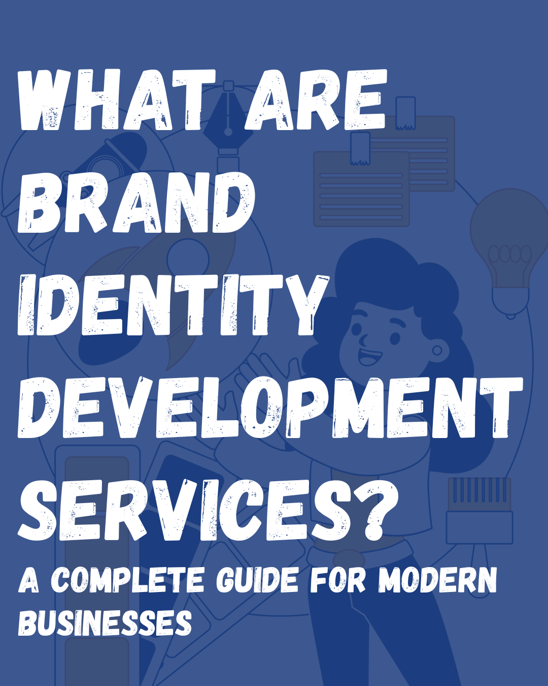 What Are Brand Identity Development Services? A Complete Guide for Modern Businesses