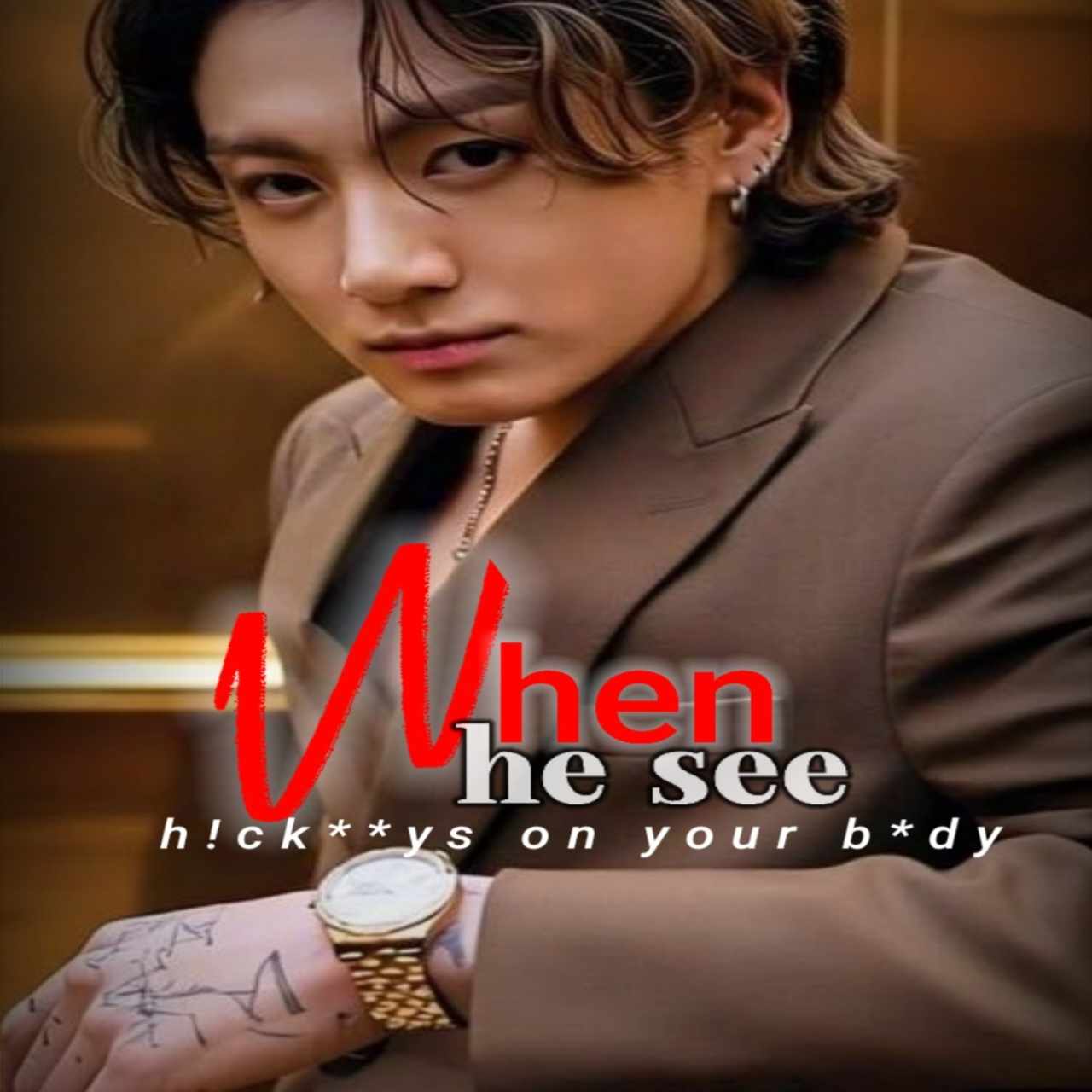 When he see many hickeys on your body