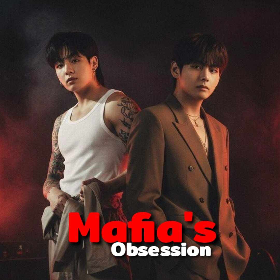 Mafia Obsession || jeon Jungkook fanfiction || kim Taehyung fanfiction