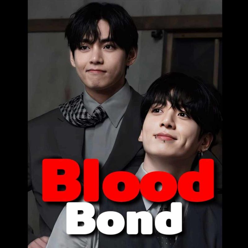 Blood Bond || taekook fanfiction || jeon Jungkook fanfiction || kim Taehyung fanfiction