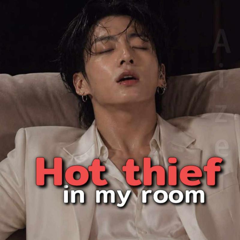 Hot thief in my room