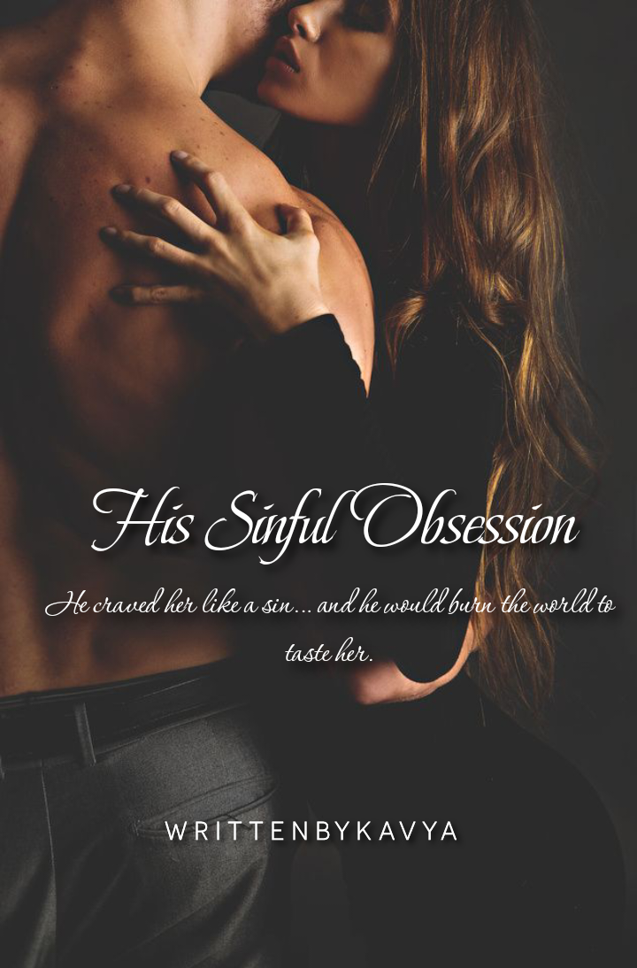 His sinful obsession.