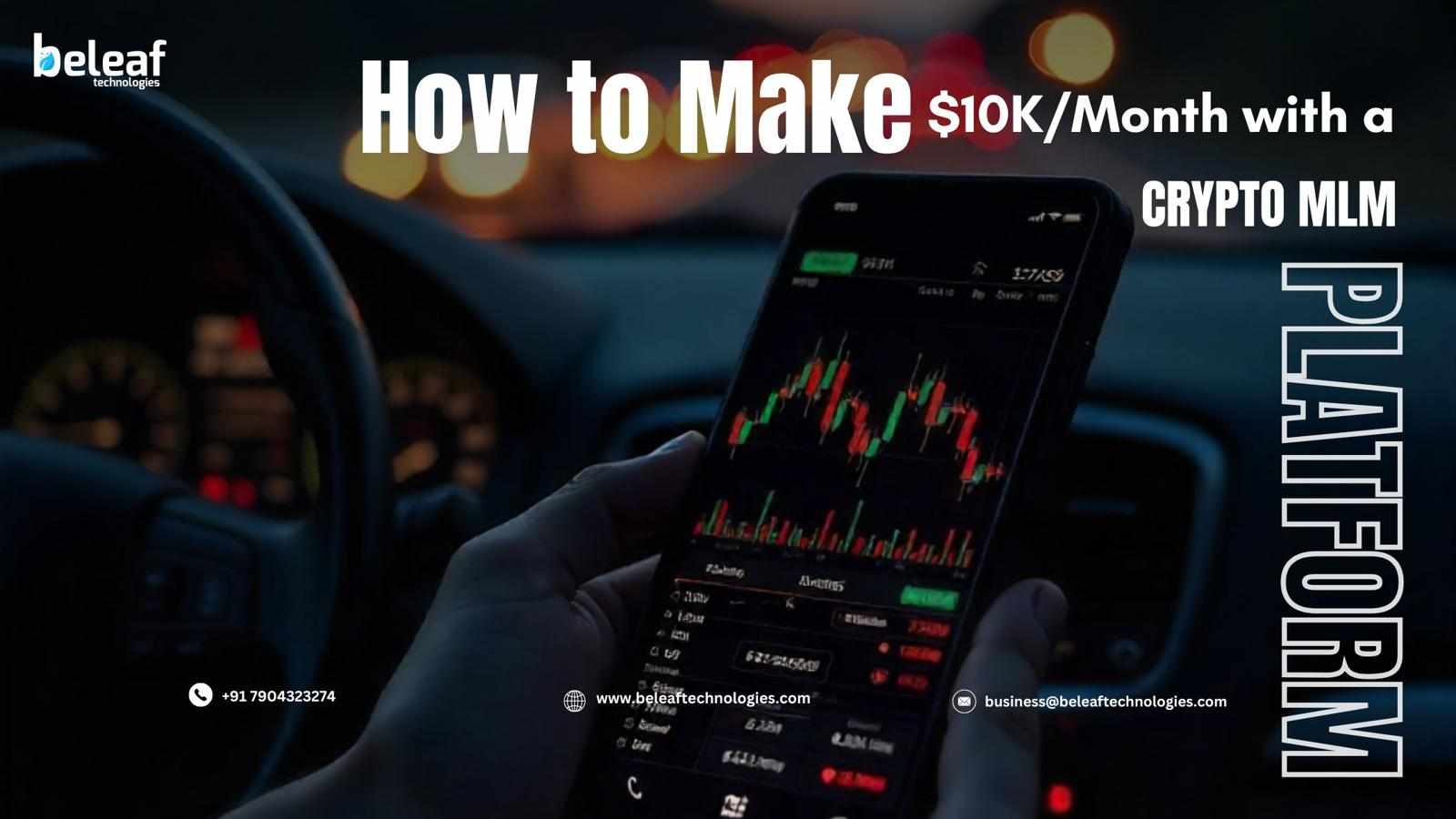 How to Make $10K/Month with a Crypto MLM Platform (Even If You’re Just Starting)