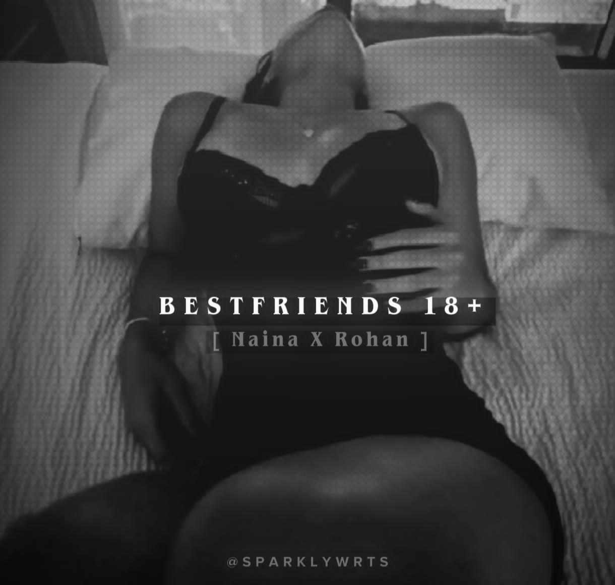 𝐁𝐄𝐒𝐓 𝐅𝐑𝐈𝐄𝐍𝐃𝐒 (𝘞𝘪𝘵𝘩 𝘣𝘦𝘯𝘦𝘧𝘪𝘵𝘴) || 𝟏𝟖+