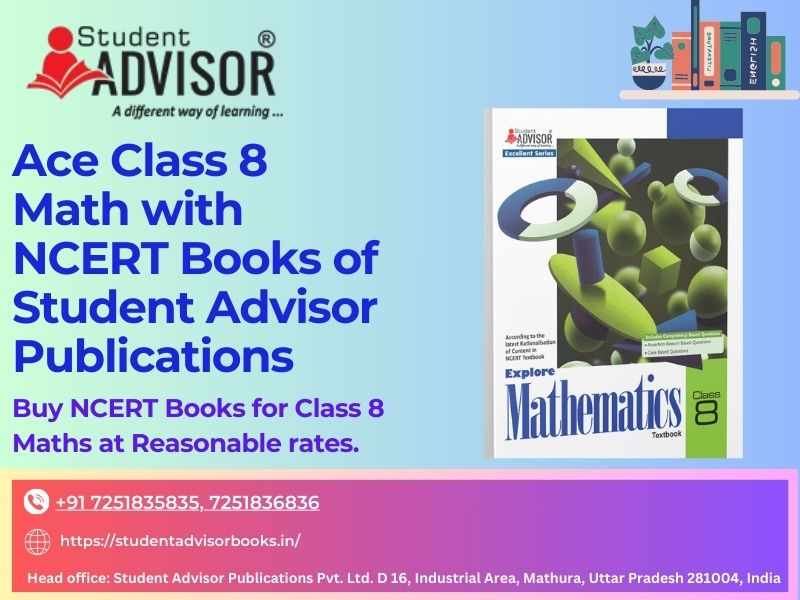Student Advisor Publications: Your Perfect Companion for Mathematical Excellence in Class 8