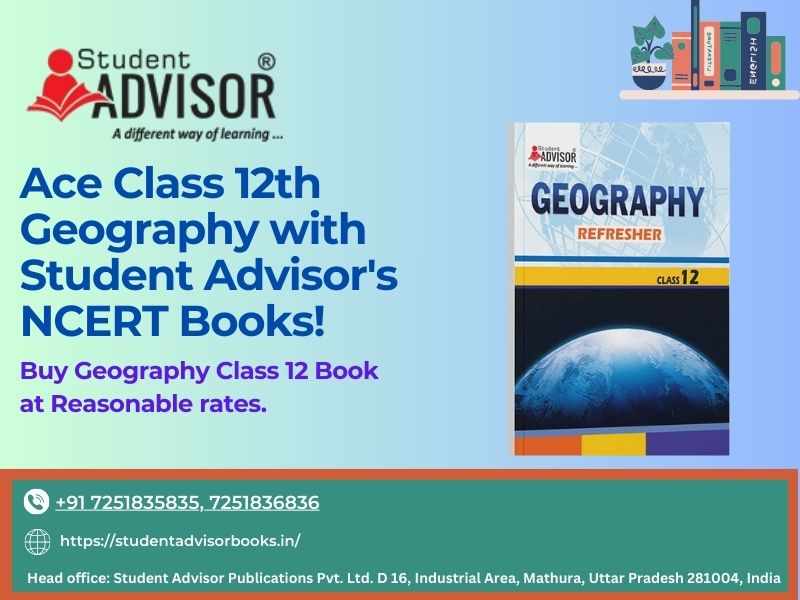 Student Advisor Publications: Your Ideal Partner for Mastering Class 12 Geography