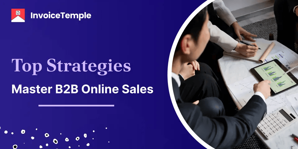 Master B2B Online Sales with These Top Strategies