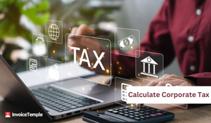 Streamline Corporate Tax Calculations with Corporate Tax Calculators: Key Benefits for Your Business