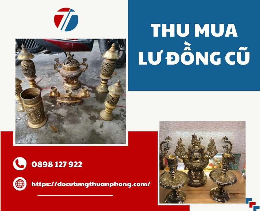 Thu Mua Lư Đồng Cũ Tận Nhà, Thẩm Định Đúng Giá