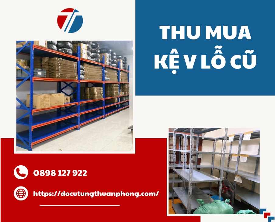 Thu mua kệ sắt v lỗ, kệ kho nhanh chóng GIÁ TỐT tại HCM