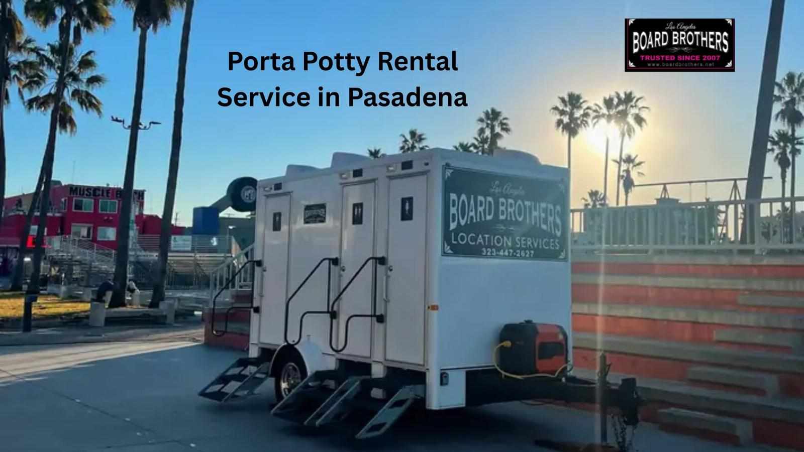 Porta Potty Rental Service in Pasadena: Reliable Solutions with Board Brothers