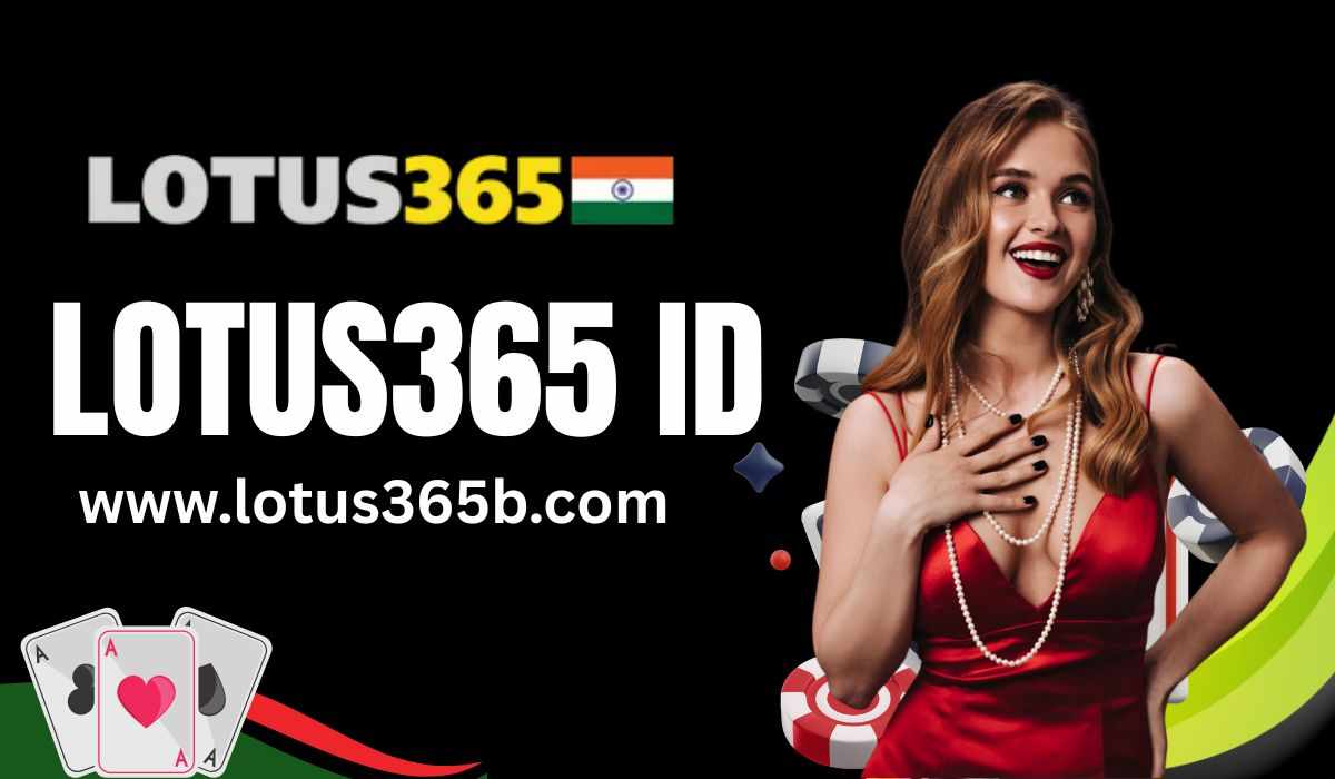 Lotus365 ID: Manage Your Profile Smoothly from Start to Finish