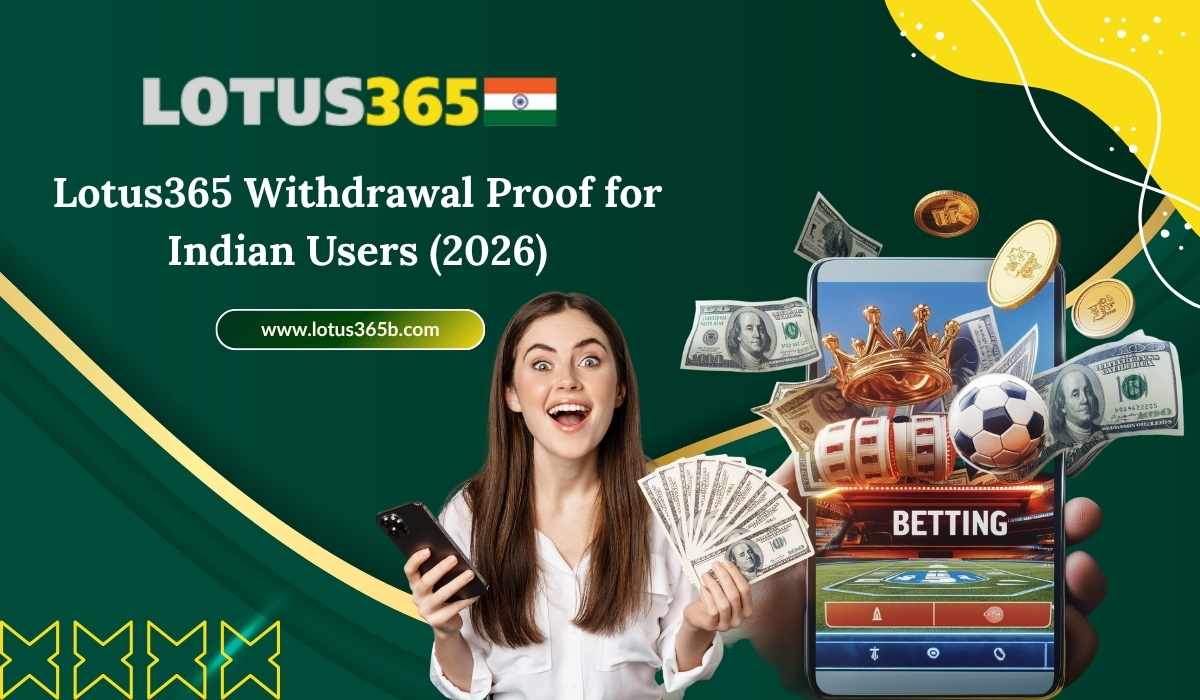 Lotus365 Withdrawal Proof for Indian Users (2026)