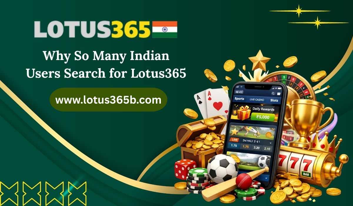 Why So Many Indian Users Search for Lotus365