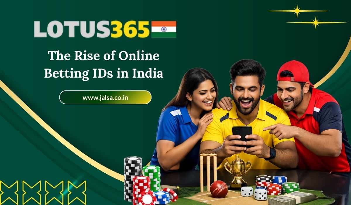 The Rise of Online Betting IDs in India – Lotus365