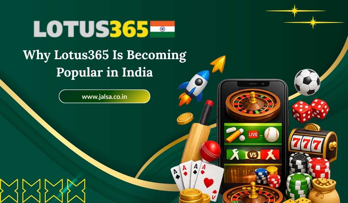 Why Lotus365 Is Becoming Popular in India
