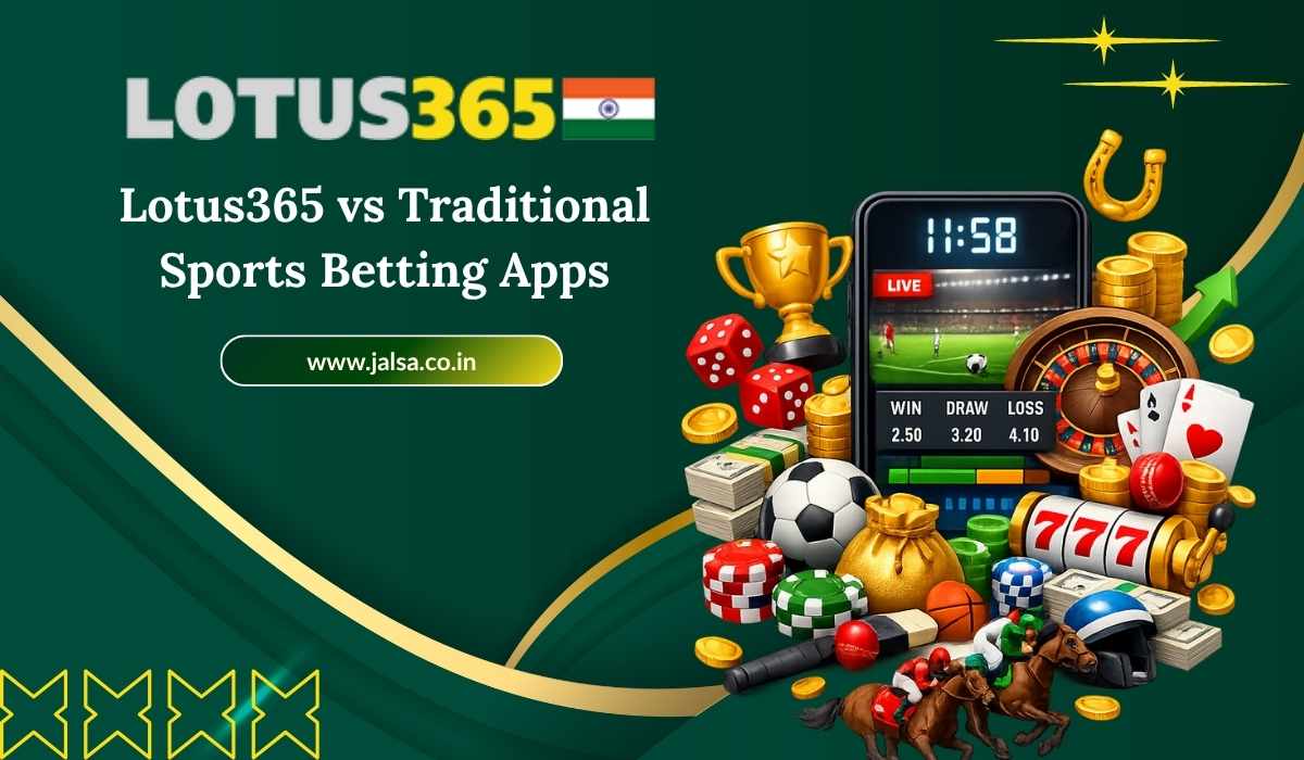 Lotus365 vs Traditional Sports Betting Apps