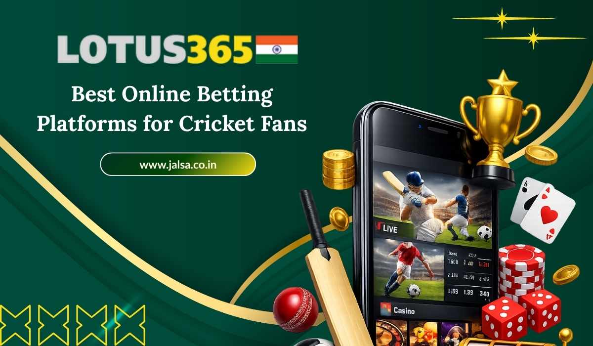 Best Online Betting Platforms for Cricket Fans – Lotus365