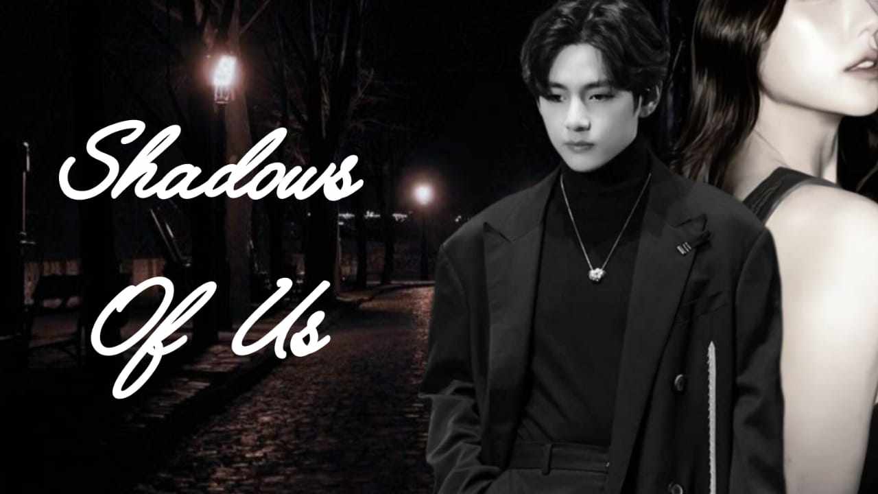 Shadows of us Episode -2