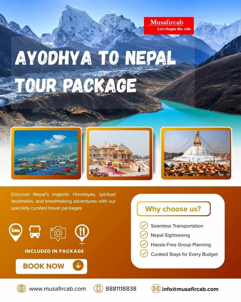 Ayodhya to Nepal Tour Package — A Perfect Himalayan with Musafircab