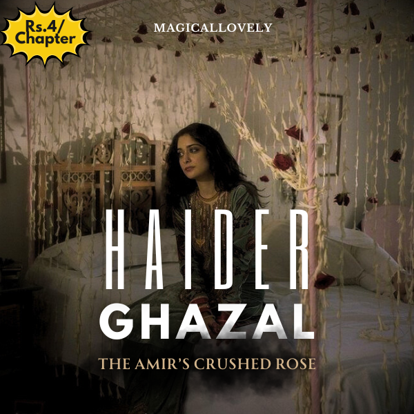 Haider's Ghazal ~ The Amir's Crushed Rose