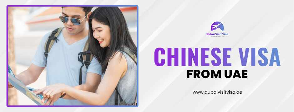 Everything You Need to Know About Chinese Visa Application from UAE