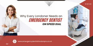 Why Every Londoner Needs an Emergency Dentist on Speed Dial
