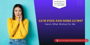 Gum Pain and Sore Gums? Here’s What Worked for Me