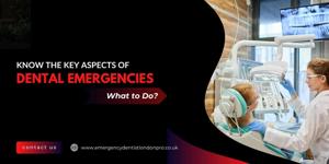 Know the Key Aspects of Dental Emergencies: What to Do?
