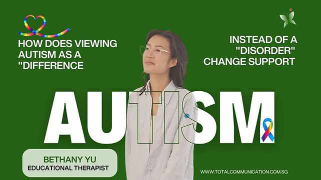 How Does Viewing Autism as a "Difference" Instead of a "Disorder" Change Support in Singapore?