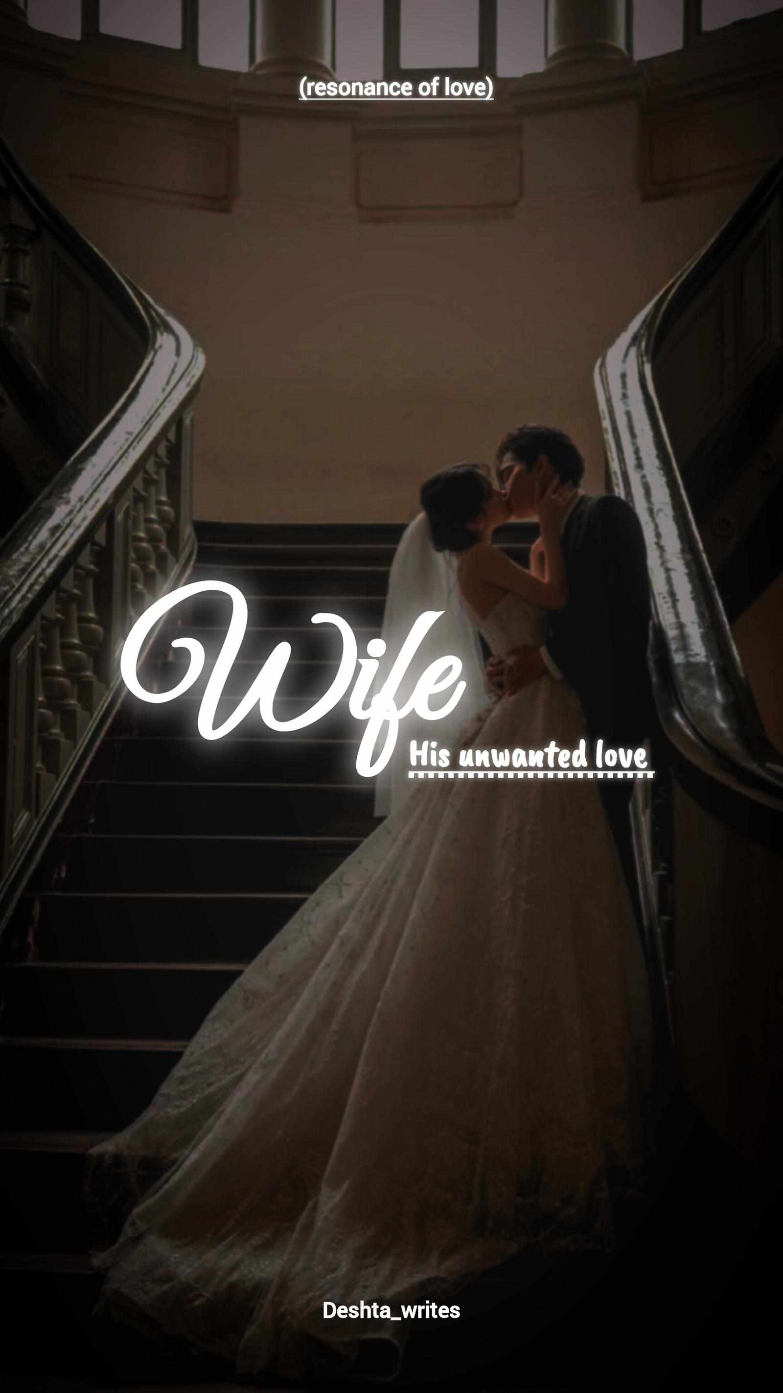 Wife: his unwanted love