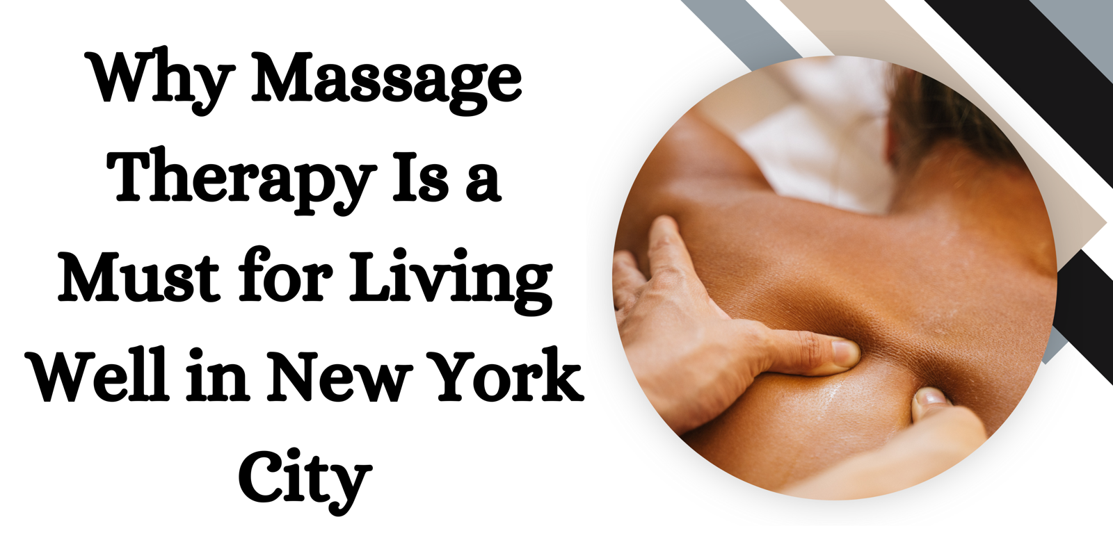 Why Massage Therapy Is a Must for Living Well in New York City