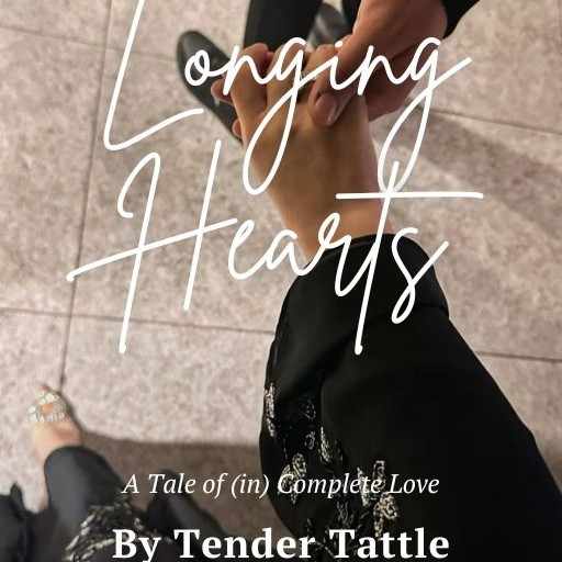 Longing Hearts: A Tale of (in) Complete Love (#Book 1 in LH Series)