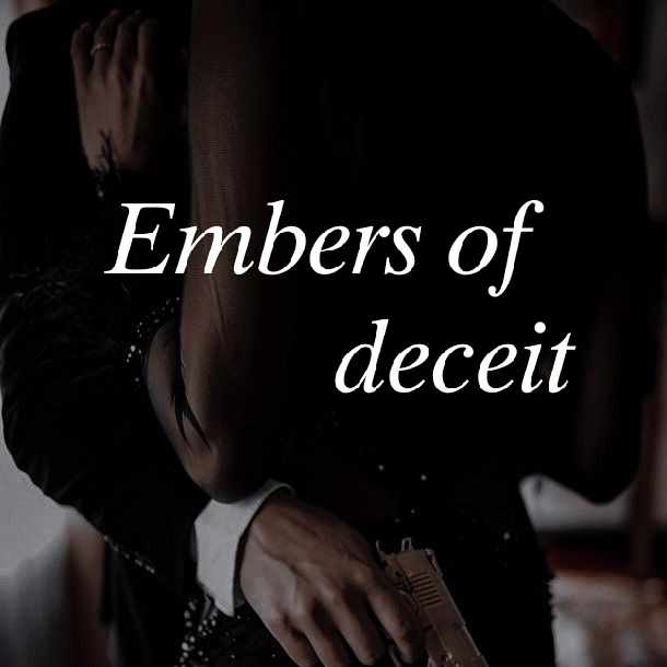 Embers of Deceit
