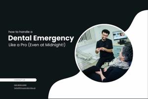 How to Handle a Dental Emergency Like a Pro (Even at Midnight!)