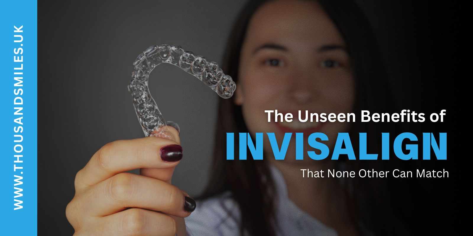 The Unseen Benefits of Invisalign That None Other Can Match