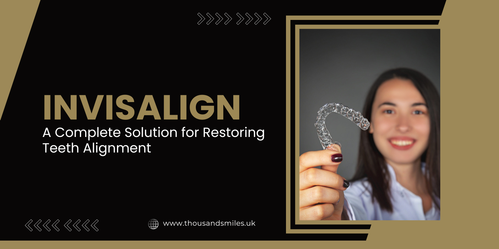 Invisalign: A Complete Solution for Restoring Teeth Alignment