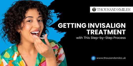Getting Invisalign Treatment with This Step-by-Step Process