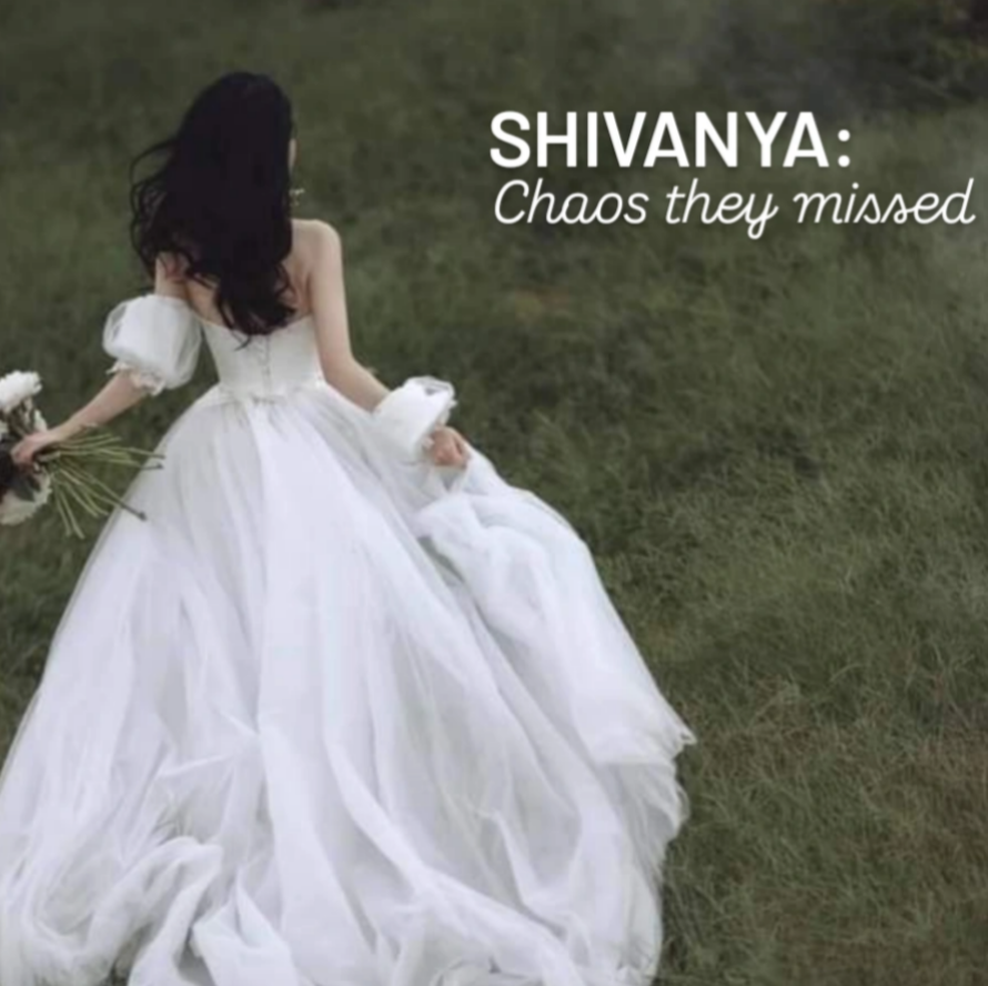 Shivanya: Chaos they missed