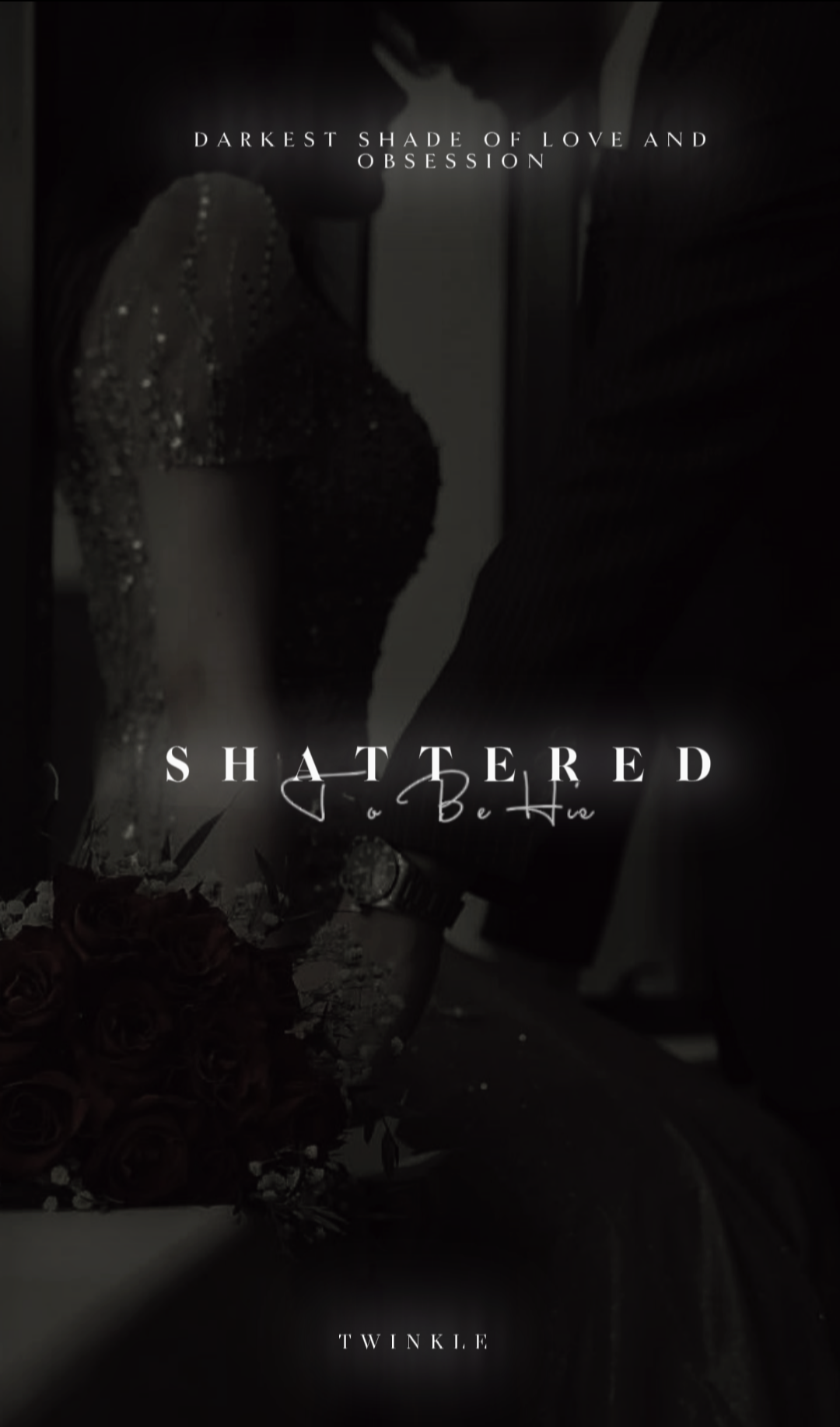 SHATTERED To Be His| 18+