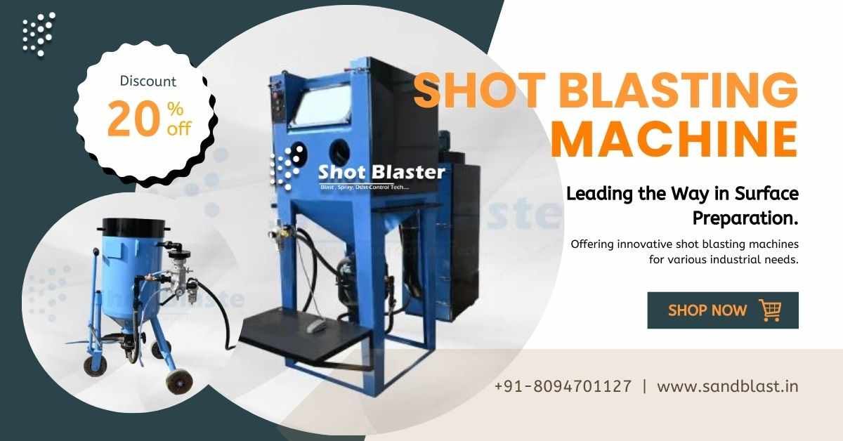 Choosing the Right Shot Blasting Machine for Your Industry