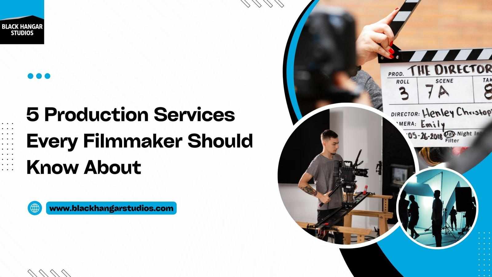 5 Production Services Every Filmmaker Should Know About