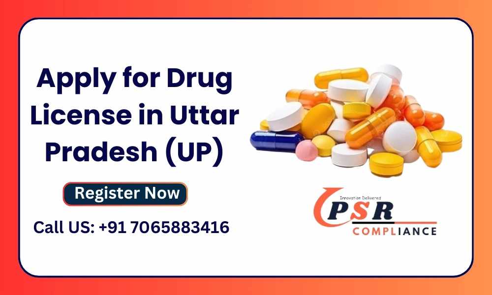 How to Apply for Drug License in Uttar Pradesh – Complete Guide (2025)