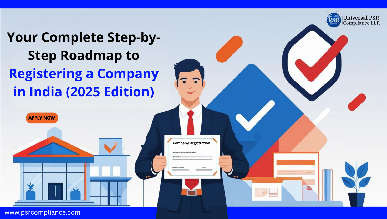 How to Register a Company in India in 2025: A Complete Step-by-Step Guide